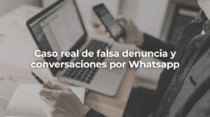 Denuncia falsa y conversaciones de Whatsapp en Barcelona