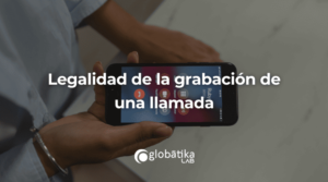 Legalidad de la grabación de una llamada