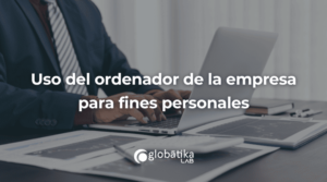 Uso del ordenador de la empresa para fines personales