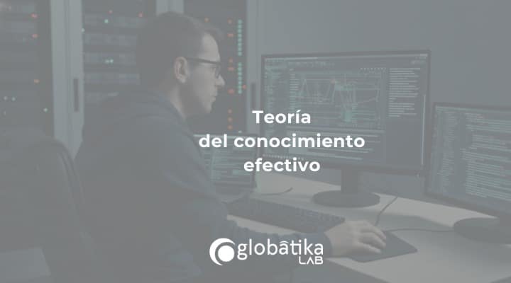 Teoría del Conocimiento Efectivo Perito Informático. Globátika