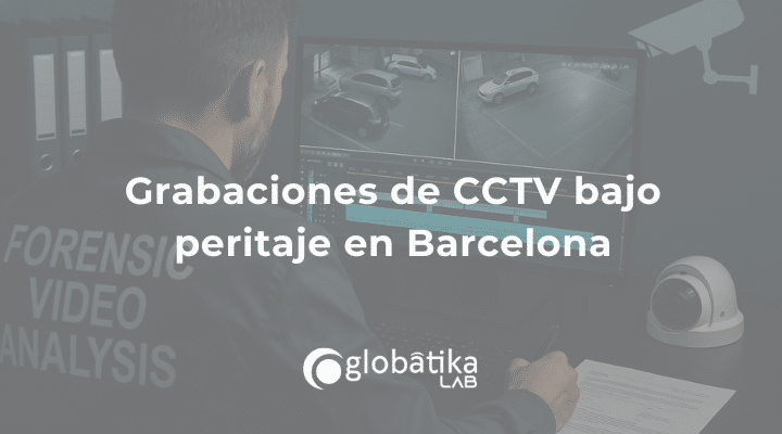 peritaje-video-vigilancia-peritaje-en-barcelona