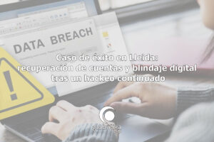 Blindaje digital tras hackeo GlobátiKa Peritos Informáticos