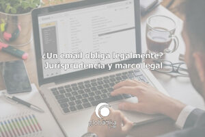 Un email obliga legalmente GlobátiKa Peritos Informáticos